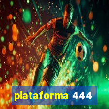 plataforma 444